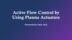 Active flow control using plasma actuators